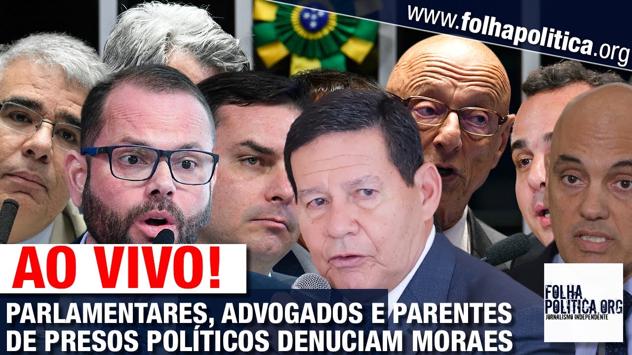 AO VIVO: PARLAMENTARES, ADVOGADOS E PARENTES DE PRESOS POLÍTICOS DENUNCIAM VIOLAÇÕES DE MORAES - YouTube