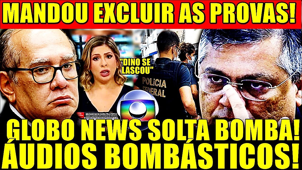 GLOBO NEWS SOLTA BOMBA!! DINO SE LASCOU! PRISÃO URGENTE! MANDOU DESTRUIR PROVAS! ÁUDIOS BOMBÁSTICOS! - YouTube